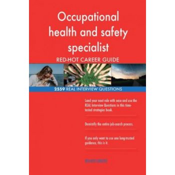 Occupational Health and Safety Specialist Red-Hot Career; 2559 Real Interview Qu