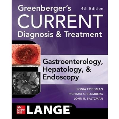 Greenbergers Current Diagnosis & Treatment Gastroenterology, Hepatology, & Endoscopy, Fourth Edition Friedman SoniaPaperback