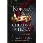 Koruna tak chladná a těžká - Stacia Stark – Zboží Dáma