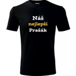 Tričko Náš nejlepší Pražák dárky pro lufťáky černé – Hledejceny.cz