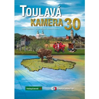 Toulavá kamera 30 - Iveta Toušlová, Josef Maršál