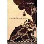 Madame De Pompadour - N. Mitford – Hledejceny.cz