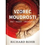 Vzorec moudrosti - Řád, zmatek, obnovený řád - Richard Rohr – Hledejceny.cz
