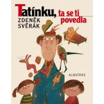 Tatínku, ta se ti povedla - Zdeněk Svěrák – Zbozi.Blesk.cz