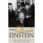 The Ultimate Quotable Einstein Einstein AlbertPevná vazba – Hledejceny.cz