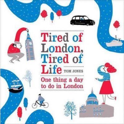 Tired of London, Tired of Life - T. Jones