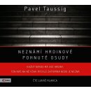 Neznámí hrdinové: pohnuté osudy - Pavel Taussig