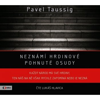 Neznámí hrdinové: pohnuté osudy - Pavel Taussig