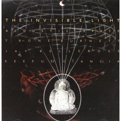 T Bone Burnett Jay Bellerose Keefus Ciancia - The Invisible Light - Acoustic Space – Zbozi.Blesk.cz