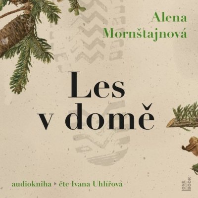 Les v domě - Alena Mornštajnová – Zboží Mobilmania