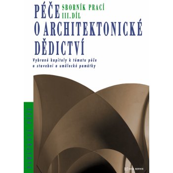 Péče o architektonické dědictví III.