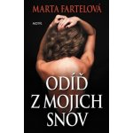 Marta Fartelová Odíď z mojich snov – Hledejceny.cz