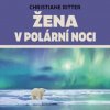 Audiokniha Žena v polární noci - Christiane Ritter