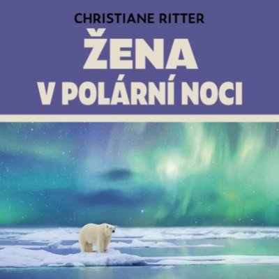 Žena v polární noci - Christiane Ritter – Zboží Mobilmania