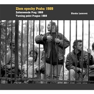 Zlom epochy Praha 1989 – Zbozi.Blesk.cz