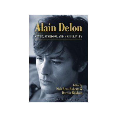 Alain Delon: Style, Stardom and Masculinity – Hledejceny.cz