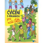 Cvičení s říkankou pro malé děti - Helena Vévodová, Miroslav Růžek ilustrácie – Hledejceny.cz