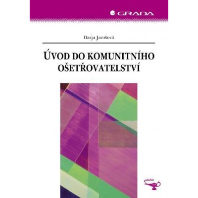 Jarošová Darja - Úvod do komunitního ošetřovatelství – Hledejceny.cz