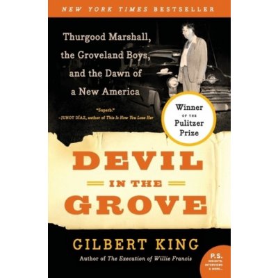 Devil in the Grove: Thurgood Marshall, the Groveland Boys, and the Dawn of a New America King GilbertPaperback – Hledejceny.cz