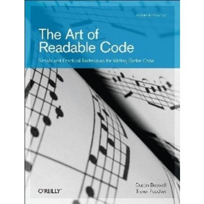 The Art of Readable Code - D. Boswell, T. Foucher