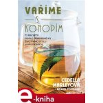 Vaříme s konopím. 75 receptů podle přírodního životního stylu Marleyových - Cedella Marleyová, Raquel Pelzelová – Hledejceny.cz