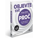 Kniha Objevte své PROČ - Simon Sinek, Peter Docker, David Mead