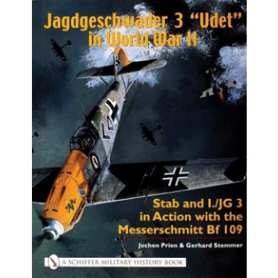 Jagdgeschwader 3 "Udet" in World War II: Stab and I.JG3 in Action with the Messerschmitt Bf 109 – Hledejceny.cz
