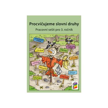 Nová škola Procvičujeme slovní druhy - pracovní sešit pro 3. ročník ZŠ - duhová řada