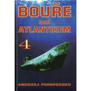 Perepeczko Andrzej - Bouře nad Atlantikem 4