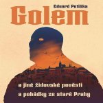 Golem a jiné židovské pověsti a pohádky ze staré Prahy - Eduard Petiška – Sleviste.cz