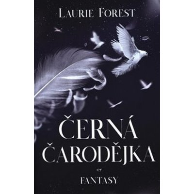 Černá čarodějka - Laurie Forest