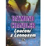 Loučení s Lennoxem - Raymond Chandler – Hledejceny.cz