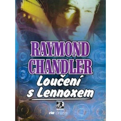Loučení s Lennoxem - Raymond Chandler – Hledejceny.cz