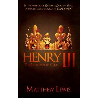 Henry III: The Son of Magna Carta Lewis MatthewPaperback – Hledejceny.cz