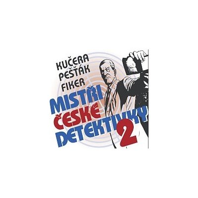 Various - Kučera, Pešťák, Fiker - Mistři české D CD – Hledejceny.cz