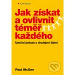 Jak získat a ovlivnit téměř každého - Paul McGee – Zboží Mobilmania