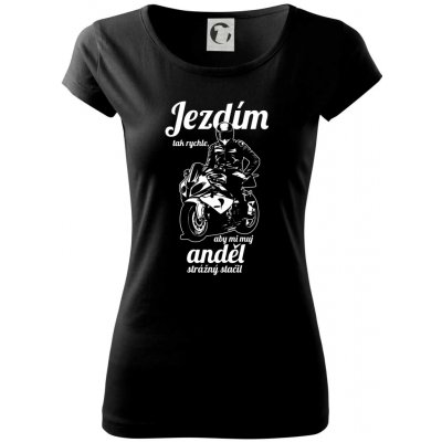 Silniční motorka jezdím tak rychle, aby mi můj anděl strážný stačil Dámské triko Pure Černá – Sleviste.cz