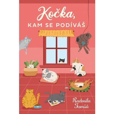 Kočka, kam se podíváš - Tomšů Radmila