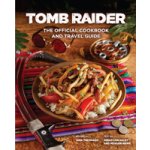 Tomb Raider - The Official Cookbook and Travel Guide Theoharis TaraPevná vazba – Sleviste.cz