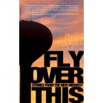 Fly Over This: Stories from the New Midwest Smith Ryan ElliottPaperback – Hledejceny.cz