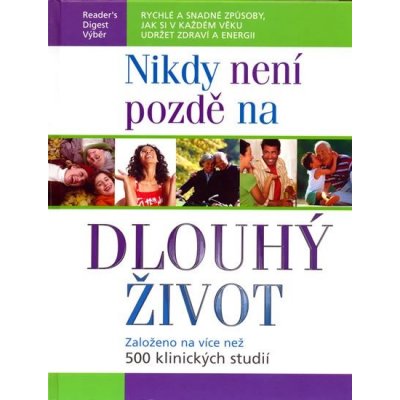 Nikdy není pozdě na dlouhý život - neuveden – Hledejceny.cz