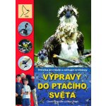 Výpravy do ptačího světa -- Příručka pro mladé a začínající ornitology - David Chandler, Mike Unwin – Zboží Mobilmania