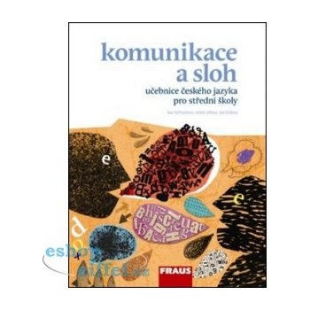 Český jazyk pro střední školy - Komunikace a sloh - Hoffmanová J., Ježková J., Vaňková J.