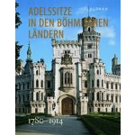 Adelssitze in den Böhmischen Ländern 1780 - 1914 - Jiří Kuthan – Hledejceny.cz