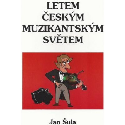 Letem českým muzikantským světem - Jan Šula – Hledejceny.cz