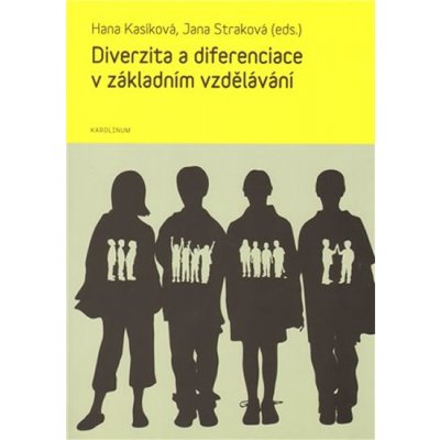 Diverzita a diferenciace v základním vzdělávání Jana Straková