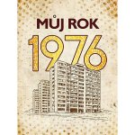 Můj rok 1976 – Sleviste.cz