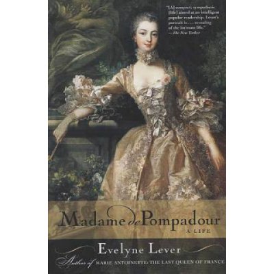 Madame de Pompadour: A Life Lever EvelynePaperback – Hledejceny.cz