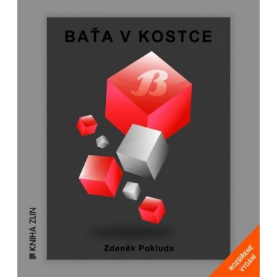 Baťa v kostce. nové rozšířené vydání - Zdeněk Pokluda