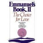 Emmanuel 's Book II: The Choice for Love Rodegast Pat Paperback – Hledejceny.cz